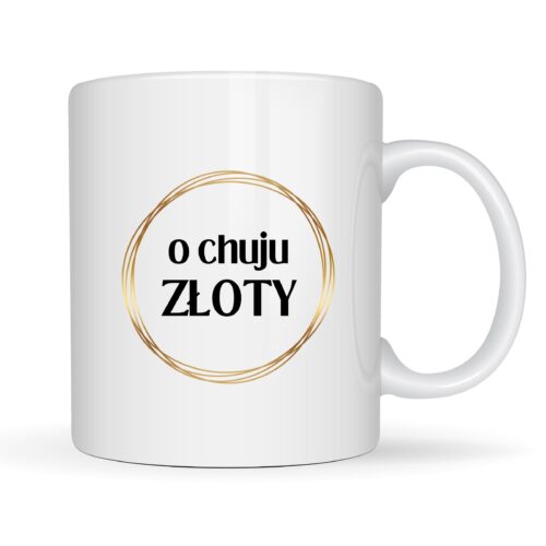 kubek O CHUJU ZŁOTY
