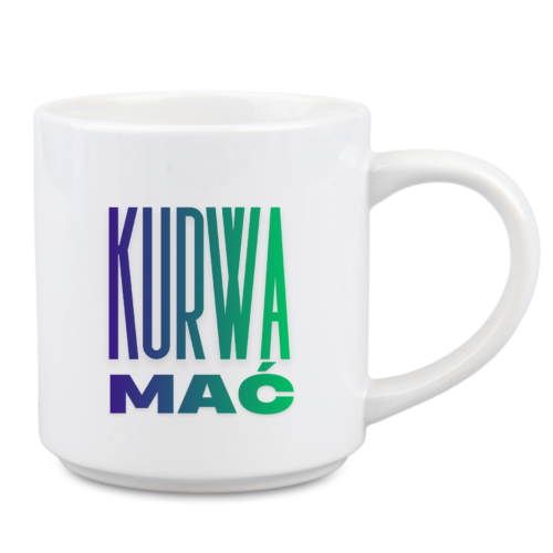 kubek z napisem kurwa mać